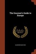 The Gourmet's Guide to Europe di Algernon Bastard edito da CHIZINE PUBN
