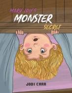 Mary Lou's Monster Secret di Jodi Carr edito da Austin Macauley Publishers