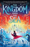 The Kingdom Over The Sea di Zohra Nabi edito da Simon & Schuster Ltd