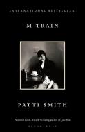 M Train di Patti Smith edito da Bloomsbury UK