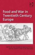 Food and War in Twentieth Century Europe di Dr. Rachel Duffett edito da Taylor & Francis Ltd