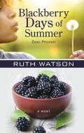 BLACKBERRY DAYS OF SUMMER -LP di Ruth P. Watson edito da THORNDIKE PR