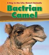 Bactrian Camel di Anita Ganeri edito da Heinemann Library