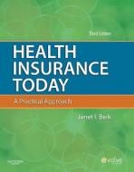 Health Insurance Today: A Practical Approach di Janet I. Beik edito da W.B. Saunders Company