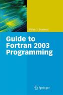 Guide to Fortran 2003 Programming di Walter S. Brainerd edito da Springer London