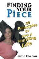 Finding Your Piece di Julie Corrine edito da Balboa Press