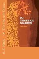 The Cheetah Diaries di R. K. Hardy edito da Createspace