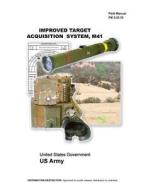 Field Manual FM 3-22.32 Improved Target Acquisition System, M41 July 2005 di United States Government Us Army edito da Createspace