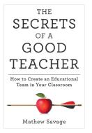 The Secrets of a Good Teacher di Mathew Savage edito da LifeRich Publishing