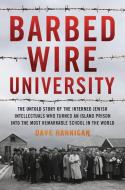 Barbed Wire University di Dave Hannigan edito da Rowman & Littlefield