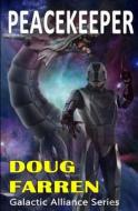 Galactic Alliance (Book 4) - Peacekeeper di Doug Farren edito da Createspace