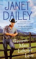 Western Man and Leftover Love di Janet Dailey edito da Gallery Books