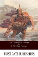 The Cattle-Raid of Cualnge di L. Winifred Faraday edito da Createspace