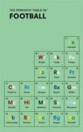 The Periodic Table Of FOOTBALL di Nick Holt edito da Ebury Publishing