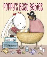 Poppy's Best Babies di Susan Eaddy, Rosalinde Bonnet edito da Charlesbridge Publishing,U.S.