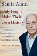 Only People Make Their Own History di Samir Amin edito da Monthly Review Press,U.S.