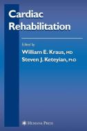 Cardiac Rehabilitation di William Kraus edito da Humana Press