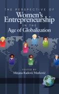 The Perspective of Women's Entrepreneurship in the Age of Globalization (Hc) edito da Information Age Publishing
