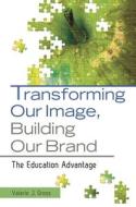 Transforming Our Image, Building Our Brand Transforming Our Image, Building Our Brand