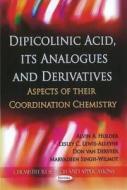 Dipicolinic Acid, its Analogues & Derivatives di Alvin A. Holder edito da Nova Science Publishers Inc