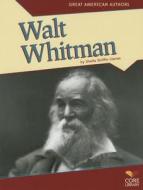 Walt Whitman di Sheila Griffin Llanas edito da Abdo - Core Library