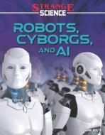 Robots, Cyborgs, and AI di Mari Bolte edito da FULL TILT PR