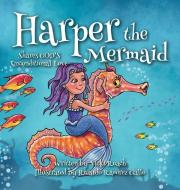 Harper the Mermaid di Vicki Roach edito da Hitchcock Media Group LLC
