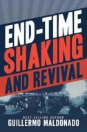 End-Time Shaking and Revival di Guillermo Maldonado edito da WHITAKER HOUSE