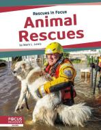 Animal Rescues di Mark L. Lewis edito da FOCUS READERS