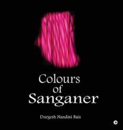 Colours of Sanganer di Durgesh Nandini Bais edito da HARPERCOLLINS 360