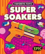 Super Soakers di Paige V. Polinsky edito da EPIC