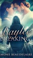 Baylee Breaking di SIMONE BEAUDELAIRE edito da Lightning Source Uk Ltd