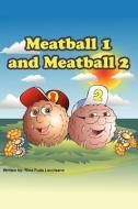 Meatball 1 and Meatball 2 di Rina Fuda Loccisano edito da FRIESENPR