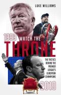 Watch The Throne di Luke Williams edito da Pitch Publishing Ltd
