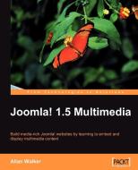Joomla! 1.5 Multimedia di Allan Walker edito da Packt Publishing