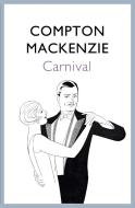 Carnival di Compton Mackenzie edito da John Murray Press