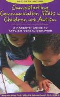 Jumpstarting Communication Skills In Children With Autism di Mary Jane Weiss, Valbona Demiri edito da Woodbine House Inc.,u.s.