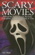 Scary Movies di A. S. Mott edito da Ghost House Publishing