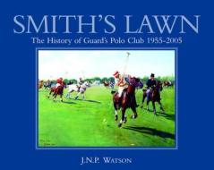 Smith's Lawn di J.N.P. Watson edito da Quiller Publishing Ltd