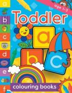 TODDLER COLOURING BOOKS AGE 1-3: FUN, FI di CREATIVE KIDS STUDIO edito da LIGHTNING SOURCE UK LTD