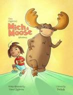 Mich & Moose Adventures di Vince Cleghorne edito da Billiard Press