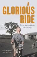 A Glorious Ride di Anthony Mclallen and Nick Cater edito da Wilkinson Publishing