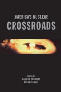 America's Nuclear Crossroads edito da Cato Institute