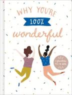 Why You're 100% Wonderful: A Friendship Fill-In Book di Amelia Riedler edito da COMPENDIUM INC