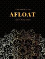 Afloat: Freedomread Classic Book di Guy De Maupassant edito da Createspace Independent Publishing Platform