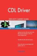 CDL Driver Red-Hot Career Guide; 1256 Real Interview Questions di Red-Hot Careers edito da Createspace Independent Publishing Platform