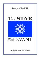 The Star of the Levant di Josquin Barré edito da Books on Demand