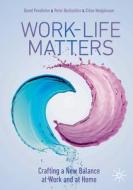 Work-Life Matters di David Pendleton, Chloe Hodgkinson, Peter Derbyshire edito da Springer International Publishing