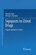 Signposts to Chiral Drugs di Michael Parnham, Vitomir Sunjic edito da Springer Basel