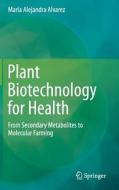 Plant Biotechnology For Health di Maria Alejandra Alvarez edito da Springer International Publishing Ag